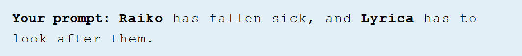 Despite often being lazy &amp; selfish, Lyrica's experience as a former elder-sister will shine through when it counts… Rarely, Raiko can let her vulnerability show, and Lyrica can be a surprisingly sincere caretaker. Canon even implies she's a decent cook!